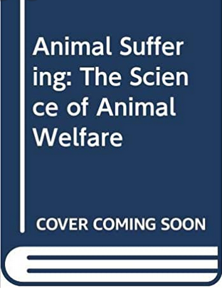 Animal Suffering: The Science of Animal Welfare